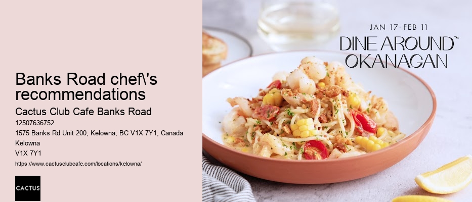 Cactus Club Cafe Banks Road dinner specials