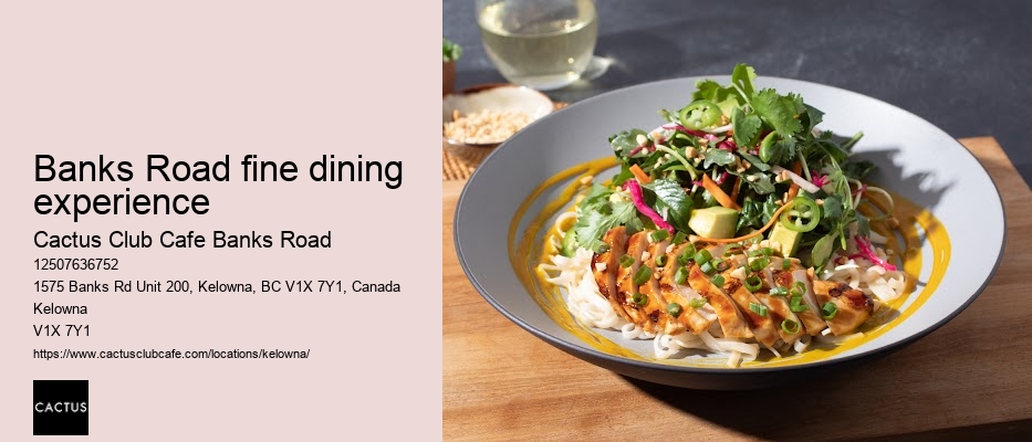 Cactus Club Cafe Banks Road signature dishes